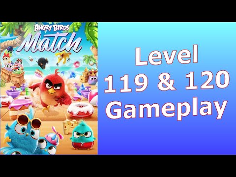 Angry Birds Match 3 Level 119 and 120 Gameplay Walkthrough - AB Match