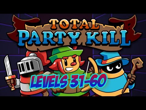 TOTAL PARTY KILL-LEVELS 31-60