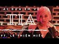 TIA Ai Đưa Em Về Official M V Ft Lê Thiện Hiếu Low Cortisol Song