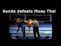 How To Defeat Muay Thai The Sanda Way
