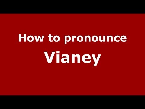 How to pronounce Vianey