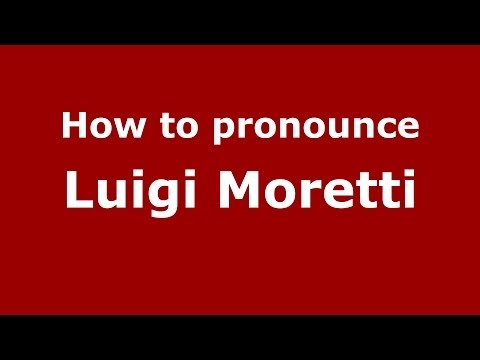 How to pronounce Luigi Moretti (Italian/Italy) - PronounceNames.com