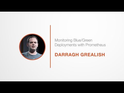 PromCon 2017: Lightning Talk - Monitoring Blue/Green Deployments with Prometheus - Darragh Grealish