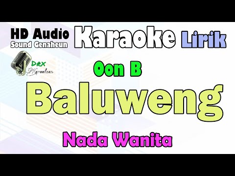 Baluweng - Oon B | Karaoke Lirik Nada Wanita