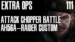 Metal Gear Solid: Peace Walker | Extra Ops 111: Attack Chopper Battle: AH56A-Raider Custom (S Rank)