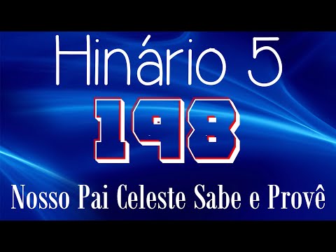 HINO 198 CCB - Nosso Pai Celeste Sabe e Provê - HINÁRIO 5 COM LETRAS