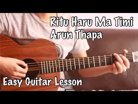 Ritu Haru Ma Timi - Arun Thapa | Easy Guitar Lesson