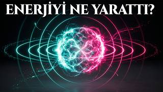 Enerji Yaratılamıyorsa Aslında Nereden Geliyor? | Uyku İçin Belgesel