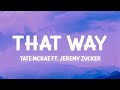 Tate McRae That Way Ft Jeremy Zucker Lyrics