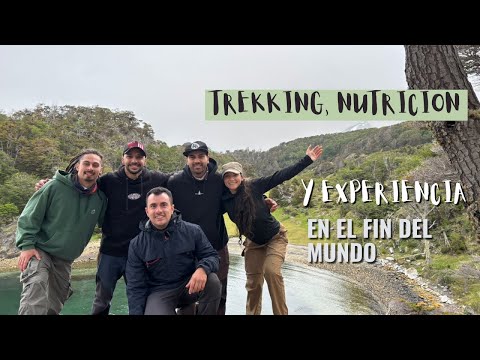 TREKKING, NUTRICIÓN Y EXPERIENCIA EN EL FIN DEL MUNDO | Tolhuin, Ushuaia Tierra del Fuego