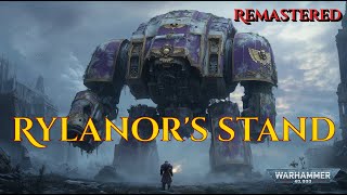 WARHAMMER 40K SONG || "Rylanor's Stand" Remaster - song by ‪@SanguiniusSoundscapes‬