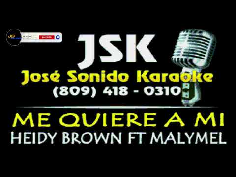Heidy Brown Ft Melymel   Me Quiere a Mi Karaoke