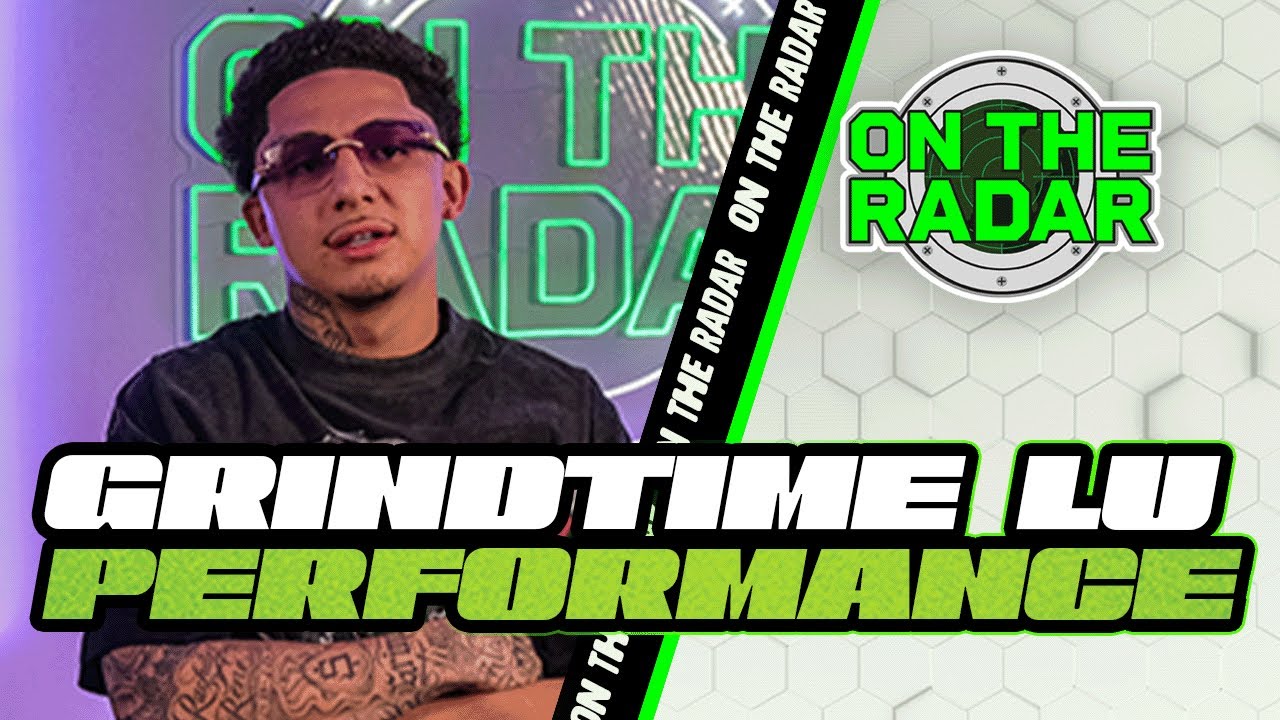 Grindtime Lu "Ching Choy" | On The Radar Performance