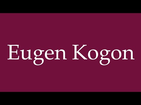 How to Pronounce ''Eugen Kogon'' Correctly in German