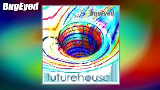 GenderFix & Holygunner - Obsessed (It's Not Love) Club Mix [Future House] [BugEyed Records]