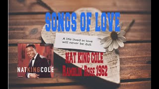 NAT KING COLE - RAMBLIN&#39; ROSE