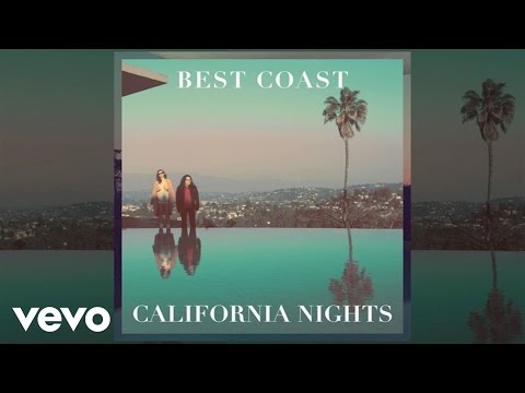 Best Coast - California Nights (Audio)