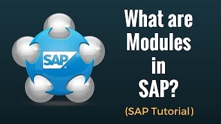 What are SAP Modules? Complete Overview