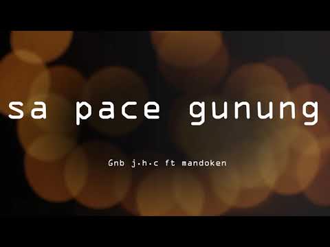 Sa pace gunung (official music) Gnb j.h.c. ft Mandoken