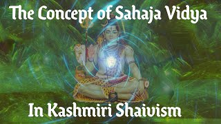 Concept of Sahaja Vidya in Kashmiri Shaivism
