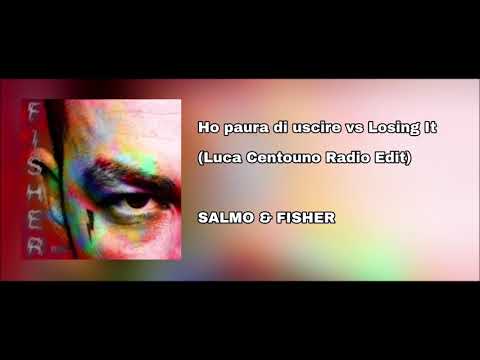 Salmo & Fisher - Ho Paura Di Uscire vs Losing It (Luca Centouno Radio Edit)