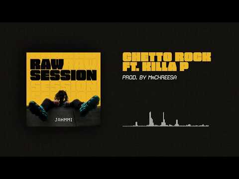 Jahmmi - Ghetto Rock ft. Killa P (prod. by Kreeza) + LYRICS
