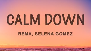 Rema Selena Gomez - Calm Down (Lyrics)