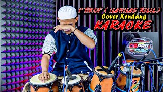 Download lagu I'TIROF (ILAHILAS TULIL)  | KARAOKE  | COVER KENDANG KALEM | FAHRU CHANNEL mp3 Download lagu I'TIROF (ILAHILAS TULIL)  | KARAOKE  | COVER KENDANG KALEM | FAHRU CHANNEL mp3