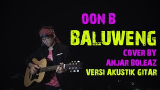 Download lagu Cover Lagu Sunda !!! Baluweng - Oon B (Versi Akustik Gitar) by Anjar Boleaz mp3