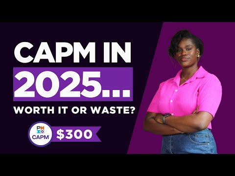 Is the CAPM worth it in 2025 if I have no project management experience?