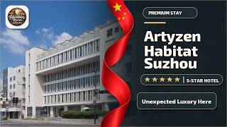 Artyzen Habitat Suzhou - Unexpected Luxury Here | Suzhou, China✨