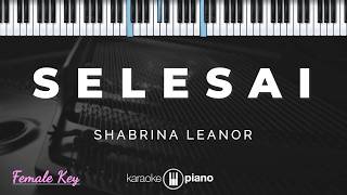 Download lagu Selesai - Shabrina Leanor | KARAOKE PIANO - FEMALE KEY mp3