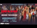 DaFa Kar (Behind The Scenes) HEROPANTI 2 | Tiger S Tara@ARRahmanHiral V Mehboob Sajid N Ahmed K