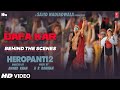 DaFa Kar Behind The Scenes HEROPANTI 2 Tiger S Tara ARRahmanHiral V Mehboob Sajid N Ahmed K