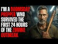 I M A Doomsday Prepper Who Survived The First 24 Hours Of The Zombie Outbreak Creepypasta