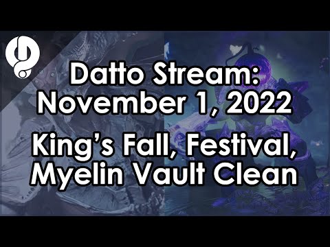 Datto Stream: King's Fall Runs, Triumph Hunt, Cleaning Myelin's Vault - November 1, 2022