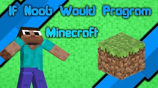 preview picture of video 'If Noob Would Program Minecraft'
