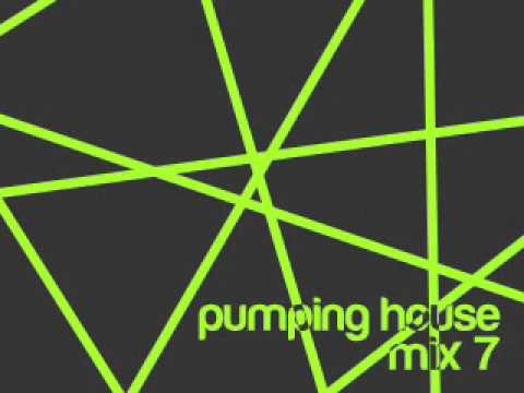 Pumping House Mix 7
