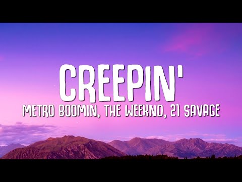 Metro Boomin, The Weeknd, 21 Savage - Creepin' (Lyrics)