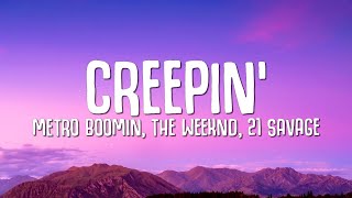 Metro Boomin, The Weeknd, 21 Savage - Creepin&#39; (Lyrics)