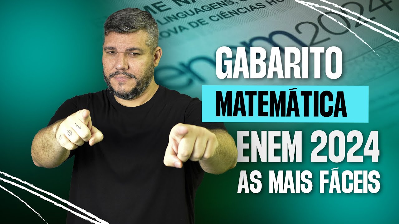 GABARITO ENEM 2024 MATEMÁTICA - AS 17 MAIS FÁCEIS