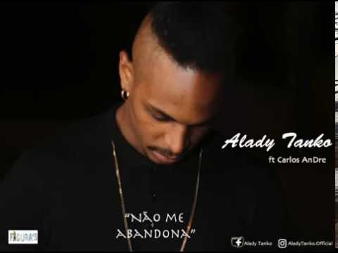 Alady Tanko "Não me Abandona" FT Carlos AnDre
