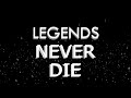LEGENDS NEVER DIE LYRICS LEAGUE OF LEGENDS