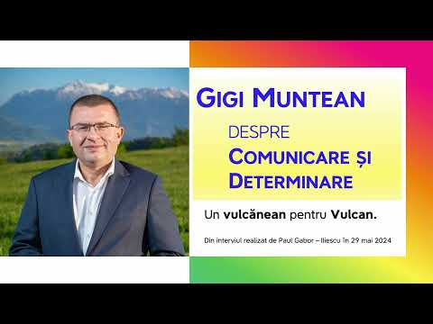 Gigi Muntean despre determinare și comunicare - Un vulcănean pentru Vulcan