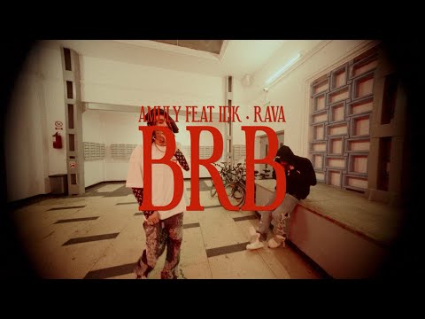 Amuly x IDK x RAVA - BRB (Official Video)