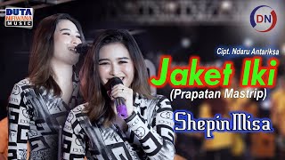 Download lagu Shepin Misa Jaket Iki Duta Nirwana Music... mp3