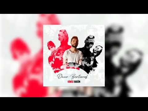 Onur Bertaraf - Kimisi Bugün