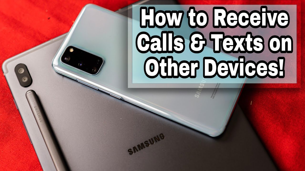 Samsung's Call and Message Continuity | Galaxy S20 / Galaxy Tab S6