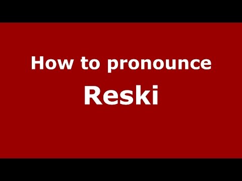 How to pronounce Reski