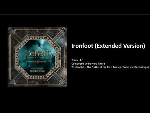 47 - Ironfoot (Extended Version) (The Hobbit: the Battle of the Five Armies - the Complete Recording